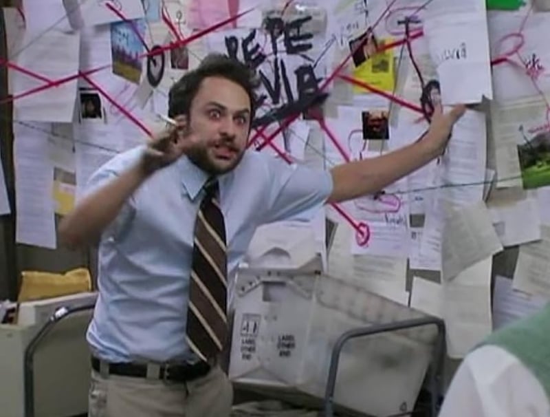 Charlie Day from It’s Always Sunny in Philadelphia with the conspiracy board (IYKYK)